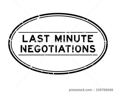 Grunge black last minute negotiations word oval rubber seal stamp on white background 109766686