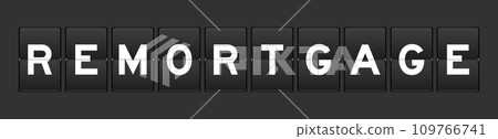 Black color analog flip board with word remortgage on gray background Black color analog flip board with word remortgage on gray background 109766741