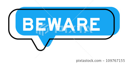 Speech banner and blue shade with word beware on white background Speech banner and blue shade with word beware on white background 109767155