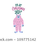 Is it Christmas Yeti - A colorful illustration of a cute yeti with pink fur, smiling. Hand-lettered text pun. Isolated on a white background. 109775142