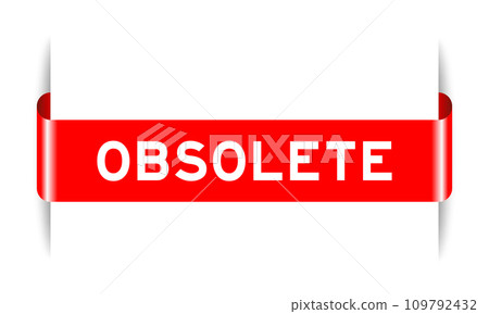Red color inserted label banner with word obsolete on white background Red color inserted label banner with word obsolete on white background 109792432