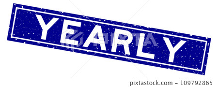 Grunge blue yearly word square rubber seal stamp on white background Grunge blue yearly word square rubber seal stamp on white background 109792865