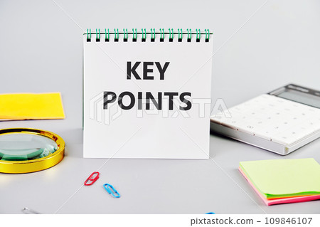 KEY POINTS the inscription on the notebook on a gray background next to the stationery 109846107