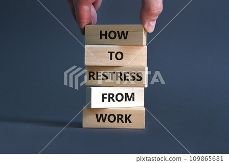 Restress from work symbol. Concept words How to restress from work on wooden blocks. Doctor hand. Beautiful grey background. Psychological business and restress from work concept. Copy space. Restress from work symbol. Concept words How to restress from work on wooden blocks. Doctor hand. Beautiful grey background. Psychological business and restress from work concept. Copy space. 109865681