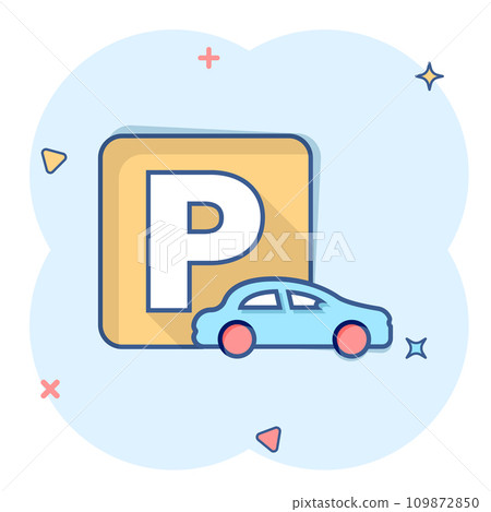 Car parking icon in comic style. Auto stand cartoon vector illustration on white isolated background. Roadsign splash effect business concept. 109872850