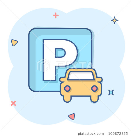 Car parking icon in comic style. Auto stand cartoon vector illustration on white isolated background. Roadsign splash effect business concept. 109872855