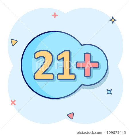 Twenty one plus icon in comic style. 21+ cartoon vector illustration on white isolated background. Censored splash effect business concept. 109873443