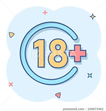 Eighteen plus icon in comic style. 18+ cartoon vector illustration on white isolated background. Censored splash effect business concept. 109873462