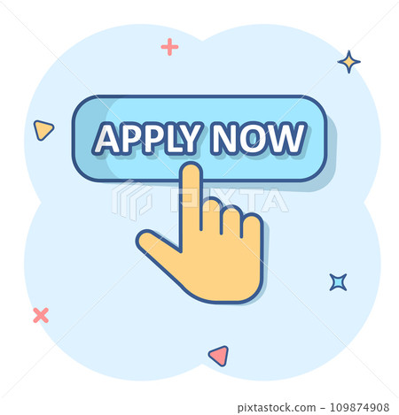 Apply now icon in comic style. Finger cursor vector cartoon illustration on white isolated background. Click button business concept splash effect. Apply now icon in comic style. Finger cursor vector cartoon illustration on white isolated background. Click button business concept splash effect. 109874908