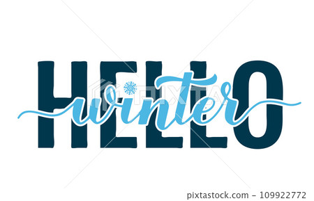 Hello winter sign. Inspirational seasonal quote. Vector template for typography poster, banner, flyer, sticker, etc. Hello winter sign. Inspirational seasonal quote. Vector template for typography poster, banner, flyer, sticker, etc. 109922772