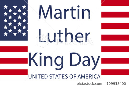 Martin Luther King Jr. Day greeting card design. MLK Day lettering inspirational quote, US flag background Martin Luther King Jr. Day greeting card design. MLK Day lettering inspirational quote, US flag background 109958400