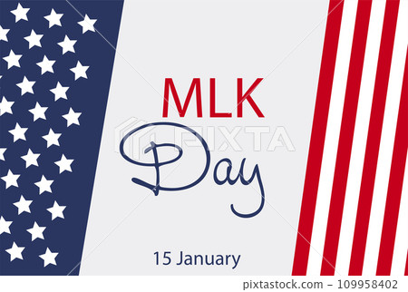 Martin Luther King Jr. Day greeting card design. MLK Day lettering inspirational quote, US flag background Martin Luther King Jr. Day greeting card design. MLK Day lettering inspirational quote, US flag background 109958402