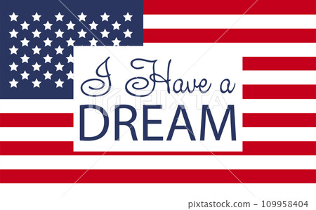 Martin Luther King Jr. Day greeting card design. MLK Day lettering inspirational quote, US flag background Martin Luther King Jr. Day greeting card design. MLK Day lettering inspirational quote, US flag background 109958404