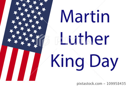 Martin Luther King Jr. Day greeting card design. MLK Day lettering inspirational quote, US flag background Martin Luther King Jr. Day greeting card design. MLK Day lettering inspirational quote, US flag background 109958435