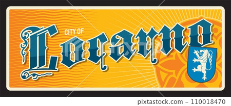 City of Locarno in Switzerland, Swiss municipality in Ticino. Vector travel plate or sticker, vintage tin sign, retro postcard or journey signboard, luggage tag. Souvenir card with coat of arms City of Locarno in Switzerland, Swiss municipality in Ticino. Vector travel plate or sticker, vintage tin sign, retro postcard or journey signboard, luggage tag. Souvenir card with coat of arms 110018470
