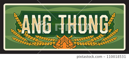 Ang Thong Thailand province tin sign, travel plate, Thai province tin sign metal plaque, vector. City tagline and landmark for travel luggage tag. Tambon Talat Luang and Bang Kaeo 110018531