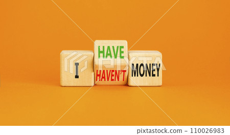 I have or not money symbol. Concept word I have or have not money on beautiful wooden cubes. Beautiful orange table orange background. Business and i have or not money concept. Copy space. I have or not money symbol. Concept word I have or have not money on beautiful wooden cubes. Beautiful orange table orange background. Business and i have or not money concept. Copy space. 110026983