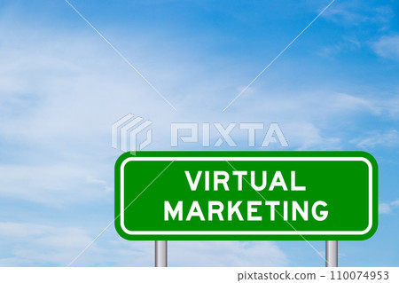 Green color transportation sign with word virtual marketing on blue sky with white cloud background 110074953