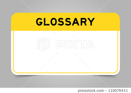 Label banner that have yellow headline with word glossary and white copy space, on gray background 110076431