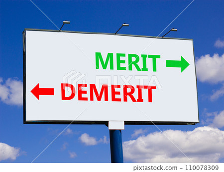 Demerit or merit symbol. Concept word Demerit or Merit on beautiful billboard with two arrows. Beautiful blue sky with clouds background. Business and demerit or merit concept. Copy space. 110078309