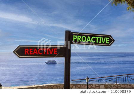 Proactive and reactive symbol. Concept word Proactive Reactive on beautiful signpost with two arrows. Beautiful blue sea sky clouds background. Business proactive and reactive concept. Copy space. Proactive and reactive symbol. Concept word Proactive Reactive on beautiful signpost with two arrows. Beautiful blue sea sky clouds background. Business proactive and reactive concept. Copy space. 110098379