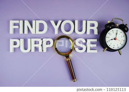 Find Your Purpose alphabet letters with magnifying glass, business and education concept background Find Your Purpose alphabet letters with magnifying glass, business and education concept background 110125113