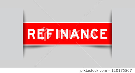 Red color square label sticker with word refinance that inserted in gray background Red color square label sticker with word refinance that inserted in gray background 110175867