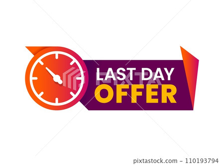 Last day offer, countdown sale icon or banner and hurry up badge, isolated vector. Last day promo offer sign with time clock or timer for limited discount promotion or special promo deal for today Last day offer, countdown sale icon or banner and hurry up badge, isolated vector. Last day promo offer sign with time clock or timer for limited discount promotion or special promo deal for today 110193794