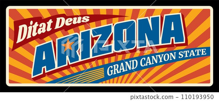 Arizona United States retro tin or metal plate. USA state old road sing, signboard or signpost. Didat deus Grand Canyon lettering, inscription vintage typography vector. Phoenix capital, Maricopa city Arizona United States retro tin or metal plate. USA state old road sing, signboard or signpost. Didat deus Grand Canyon lettering, inscription vintage typography vector. Phoenix capital, Maricopa city 110193950