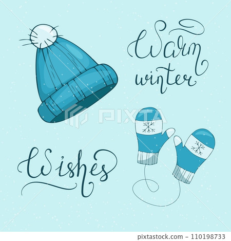 Hand-drawn blue mittens and blue hat with snowflakes and warm wishes lettering. Illustration for posters, postcards, book covers, etc. Hand-drawn blue mittens and blue hat with snowflakes and warm wishes lettering. Illustration for posters, postcards, book covers, etc. 110198733