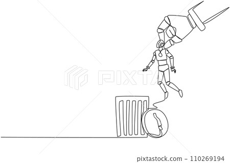 Single one line drawing the robot is lifted by a giant hand and will be put into a trash can. Failed experimental product. Will be thrown away and recycled. Continuous line design graphic illustration Single one line drawing the robot is lifted by a giant hand and will be put into a trash can. Failed experimental product. Will be thrown away and recycled. Continuous line design graphic illustration 110269194