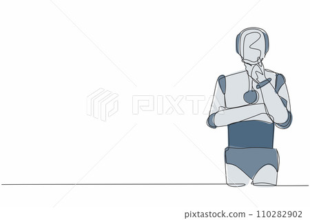 Single continuous line drawing robot standing in thoughtful pose holding chin thinking. Modern robotic artificial intelligence. Electronic technology industry. One line draw design vector illustration Single continuous line drawing robot standing in thoughtful pose holding chin thinking. Modern robotic artificial intelligence. Electronic technology industry. One line draw design vector illustration 110282902