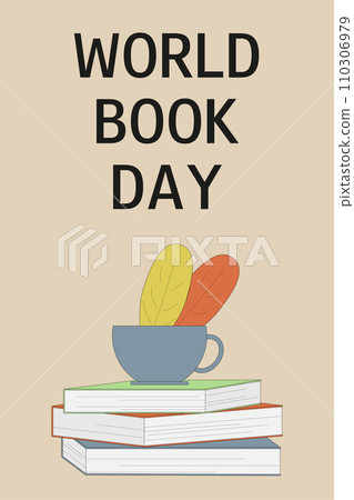 World book day. World book and copyright day. Cup of coffee with books. World reading day. 23 april. Stack of Books. World literacy day 110306979