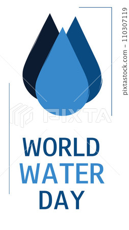 World water day vertical banner. Drops of water. Ecology concept. Save water concept. 22 March. Logo design template. Vector Illustration. 110307119