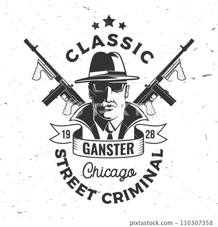 Classic gangster. Street criminal badge design. Vector illustration. Vintage monochrome label, sticker, patch with silhouette of a gangster and submachine gun. 110307358
