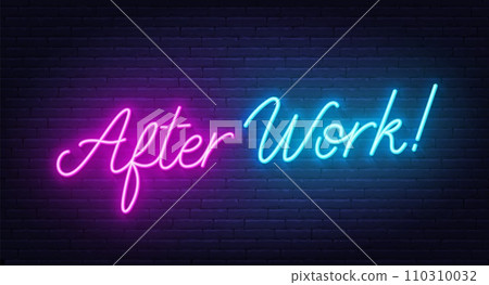 After Work neon lettering on brick wall background After Work neon lettering on brick wall background 110310032