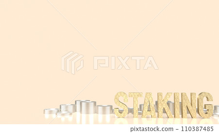 The staking text refers to the process of actively participating in a blockchain network  3d rendering. 110387485