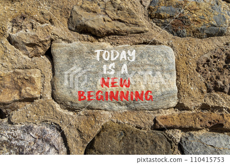 Today is a new beginning symbol. Concept words Today is a new beginning on beautiful stone. Beautiful stone wall background. Business today is new beginning concept. Copy space. Today is a new beginning symbol. Concept words Today is a new beginning on beautiful stone. Beautiful stone wall background. Business today is new beginning concept. Copy space. 110415753