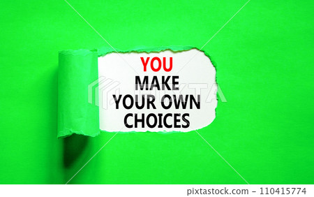 You make your own choice symbol. Concept words You make your own choice on beautiful white paper. Beautiful green paper background. Business you make your own choice concept. Copy space. 110415774