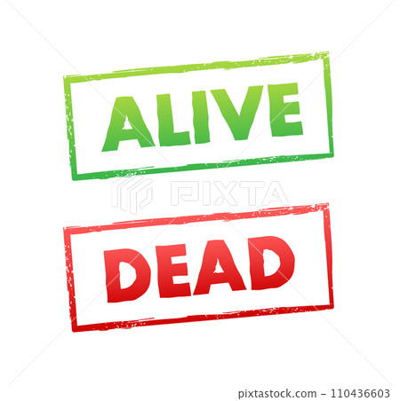 Alive and Dead Concept Stamps Vector Illustration in Distressed Look Alive and Dead Concept Stamps Vector Illustration in Distressed Look 110436603