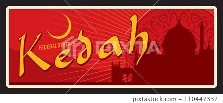 Kedah federal state, Malaysian regions and territory. Vector travel plate, vintage tin sign, retro welcome postcard or signboard. Old plaque with ornament and mosque silhouette, moon symbol Kedah federal state, Malaysian regions and territory. Vector travel plate, vintage tin sign, retro welcome postcard or signboard. Old plaque with ornament and mosque silhouette, moon symbol 110447332