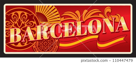 Barcelona travel sticker, city emblem or coat of arms, carnival emblem element. Vector plate or Spain city luggage tag, vector tin sign. Spain travel and tourism plaque with Spanish flag 110447479