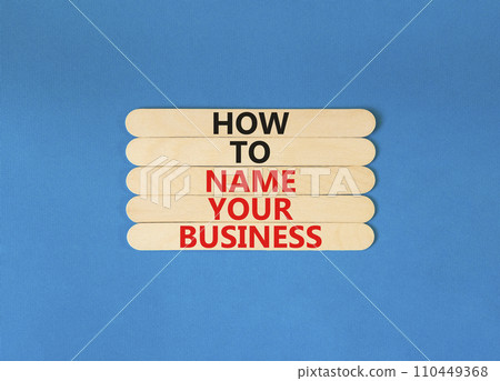 How to name your business symbol. Concept words How to name your business on wooden stick. Beautiful blue table blue background. How to name your business concept. Copy space. 110449368