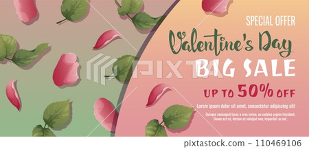 Valentine s day sale banner. Background, poster with pink rose petals and green ones with leaves. Discount voucher template for love day. 110469106