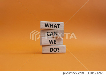 What can we do symbol. Wooden blocks with words What can we do. Beautiful orange background. Business and What can we do concept. Copy space. What can we do symbol. Wooden blocks with words What can we do. Beautiful orange background. Business and What can we do concept. Copy space. 110474265