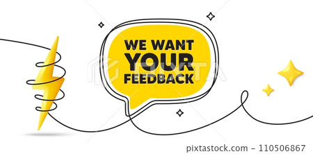 We want your feedback tag. Continuous line art banner. Survey or customer opinion sign. Client comment. Your feedback speech bubble background. Wrapped 3d energy icon. Vector We want your feedback tag. Continuous line art banner. Survey or customer opinion sign. Client comment. Your feedback speech bubble background. Wrapped 3d energy icon. Vector 110506867