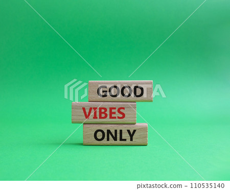 Good Vibes only symbol. Concept words Good Vibes only on wooden blocks. Beautiful green background. Business and Good Vibes only concept. Copy space. 110535140