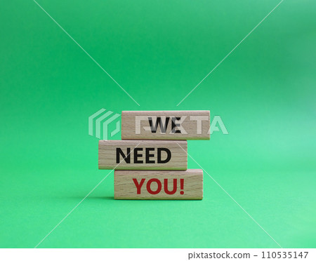 We need you symbol. Concept words We need you on wooden blocks. Beautiful green background. Business and We need you concept. Copy space. We need you symbol. Concept words We need you on wooden blocks. Beautiful green background. Business and We need you concept. Copy space. 110535147