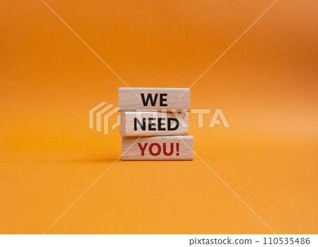 We need you symbol. Concept words We need you on wooden blocks. Beautiful orange background. Business and We need you concept. Copy space. We need you symbol. Concept words We need you on wooden blocks. Beautiful orange background. Business and We need you concept. Copy space. 110535486
