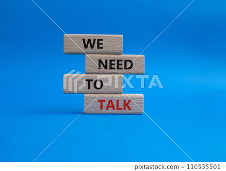 We need to talk symbol. Concept words We need to talk on wooden blocks. Beautiful blue background. Business and We need to talk concept. Copy space. We need to talk symbol. Concept words We need to talk on wooden blocks. Beautiful blue background. Business and We need to talk concept. Copy space. 110535501